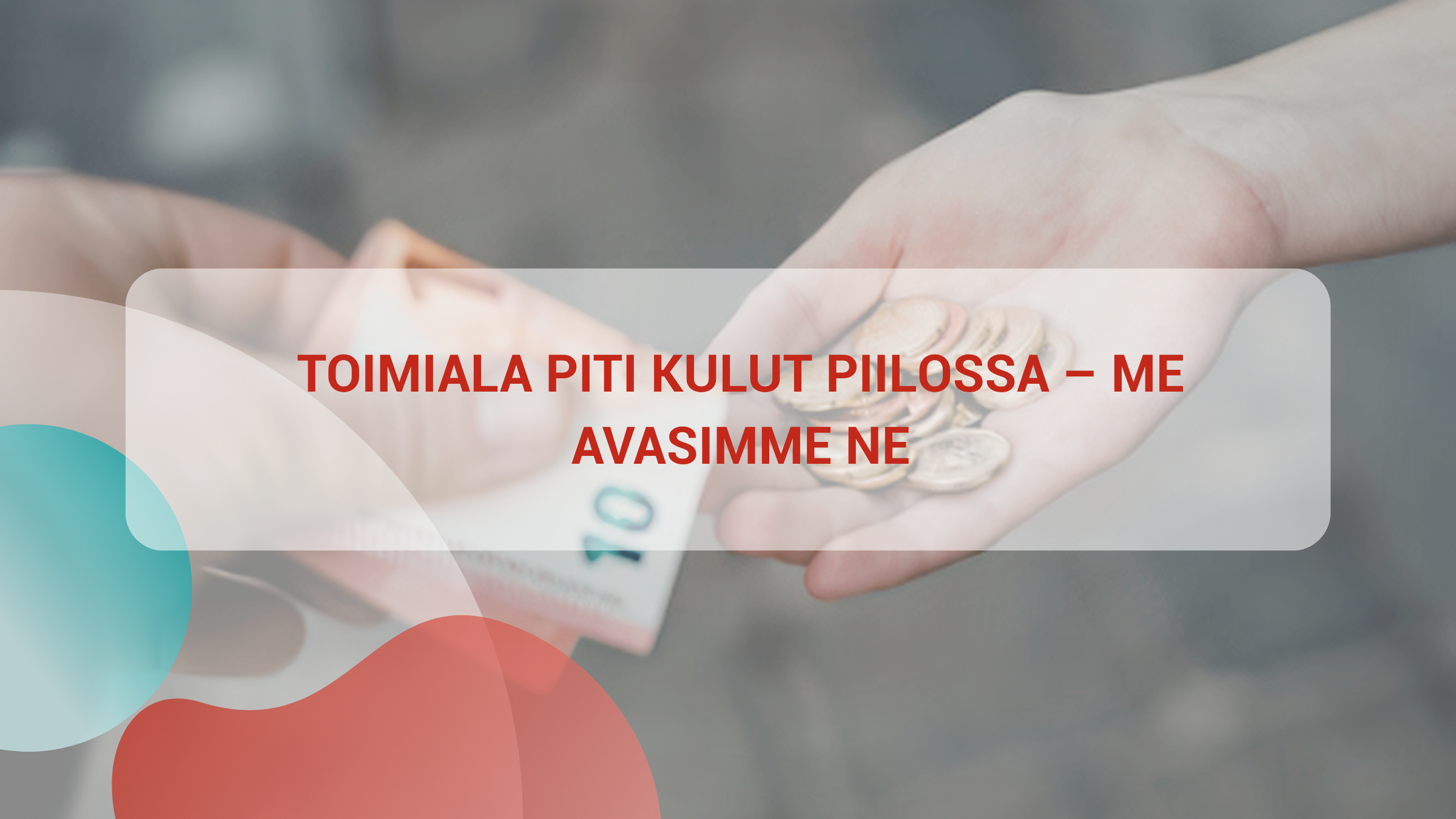 Toimiala piti kulut piilossa – me avasimme ne