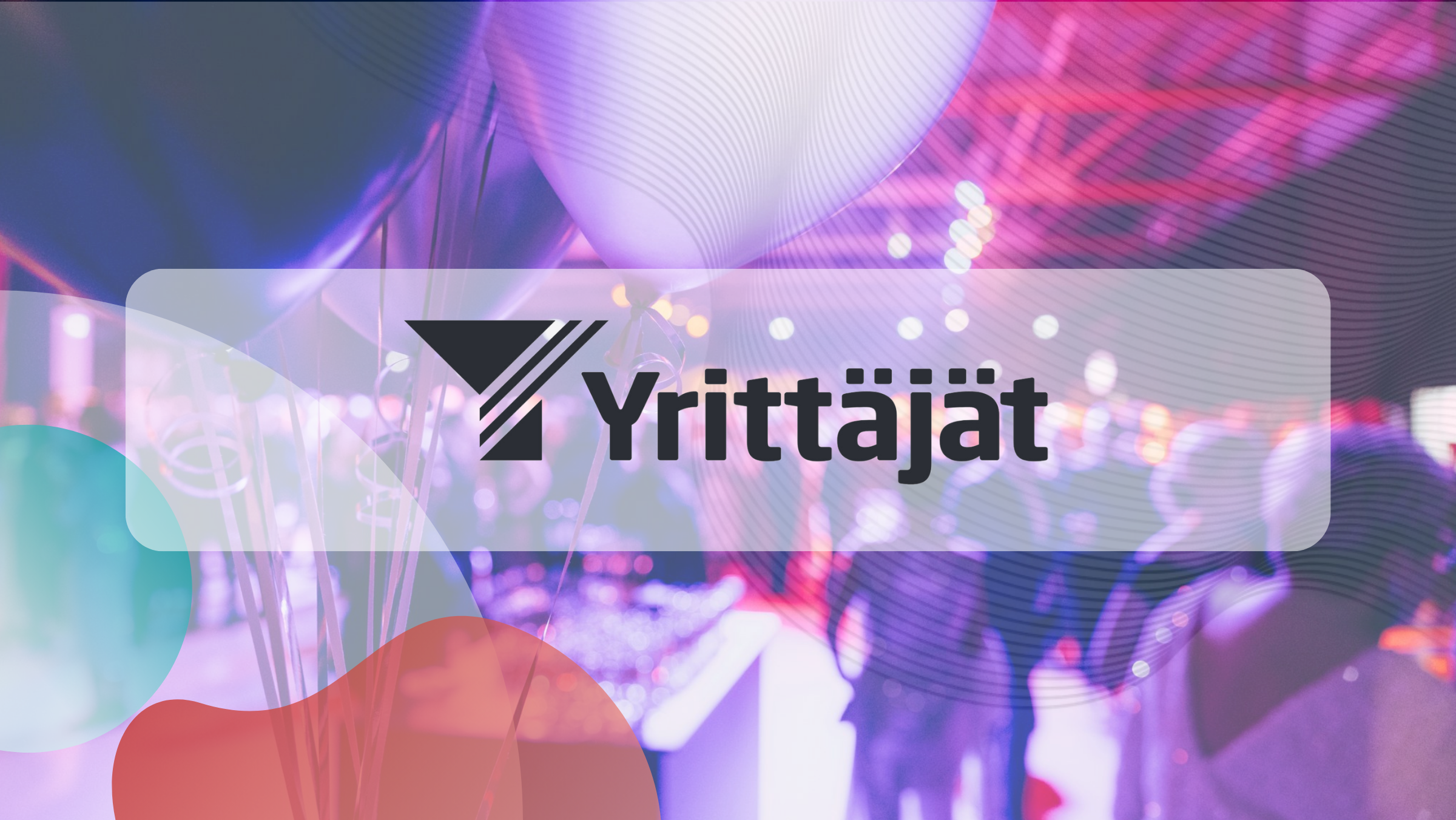 Suomen suurimman Yrittäjäjuhlan vetovoima kasvussa