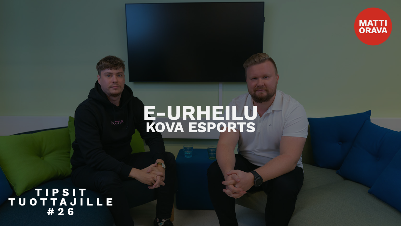 Tipsit Tuottajille jakso 26 – E-urheilu / Kova Esports